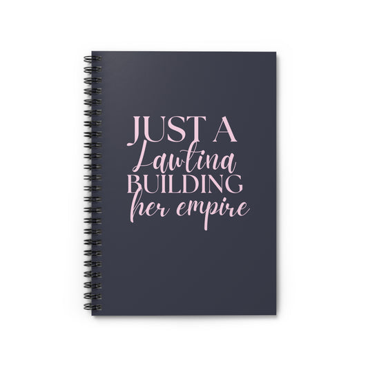 Just a Lawtina Building Her Empire Spiral Notebook