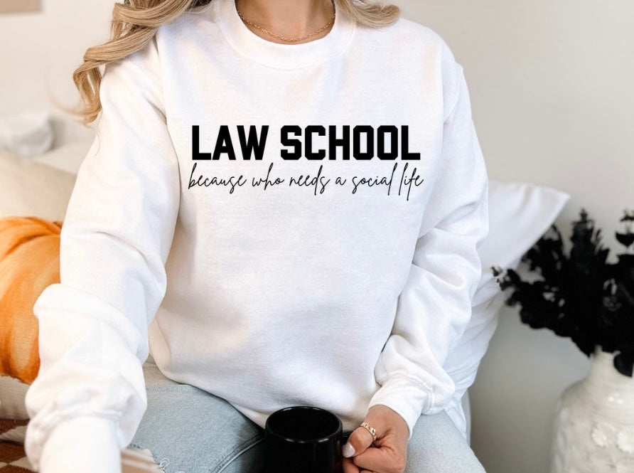 Law School Because Who Needs A Social Life